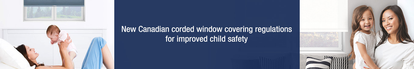 Health Canada – New Corded Window Covering Regulations for Improved Child Safety