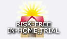 Risk Free In-Home Trial